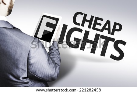 Business man with the text Cheap Fights in a concept image