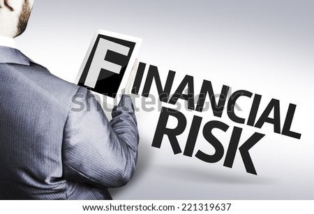 Business man with the text Financial Risk in a concept image