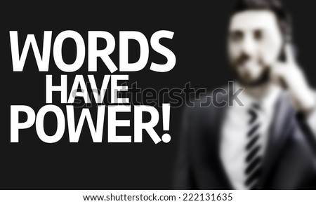 Business man with the text Words Have Power in a concept image