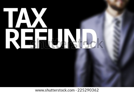 Business man with the text Tax Refund in a concept image