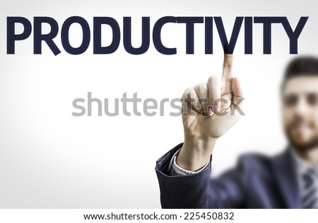 Business man pointing to transparent board with text: Productivity