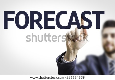 Business man pointing to transparent board with text: Forecast