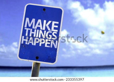 Make Things Happen sign with a beach on background