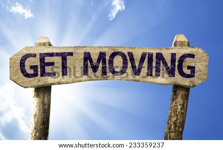 Get Moving sign on a summer day