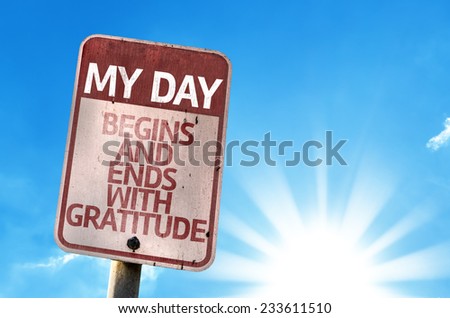 My Day Begins and Ends With Gratitude sign on a summer day