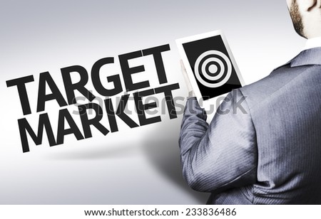 Business man with the text Target Market in a concept image