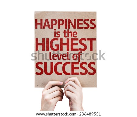 Happiness is the Highest Level Of Success card isolated on white background