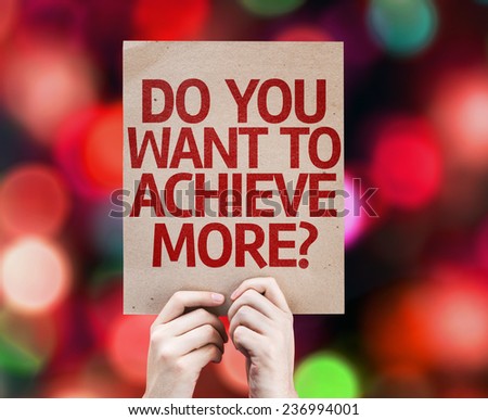 Do You Want to Achieve More? card with colorful background with defocused lights