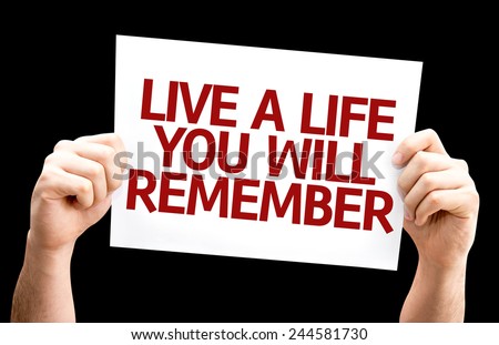 Live a Life You Will Remember card isolated on black background