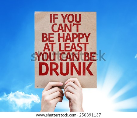 If You Can\'t Be Happy At Least You Can Be Drunk card with sky background