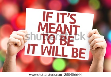 If It\'s Meant To Be It Will Be card with colorful background with defocused lights