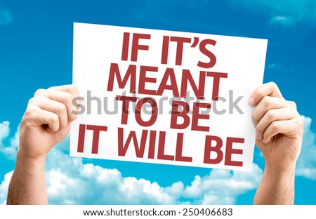 If It\'s Meant To Be It Will Be card with sky background