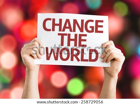 Change The World card with colorful background with defocused lights