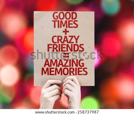 Good Times + Crazy Friends = Amazing Memories card with colorful background with defocused lights