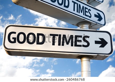 Good Times direction sign on sky background