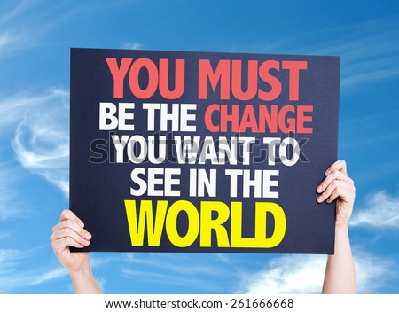 You Must Be The Change You Want To See In The World card with sky background