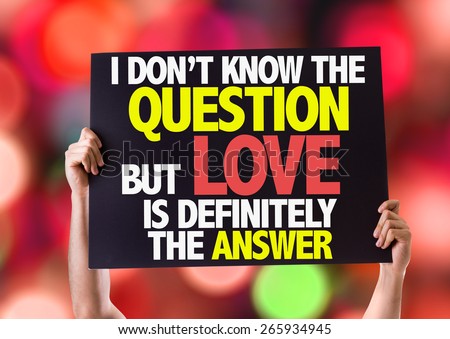 I Don\'t Know the Question but Love is Definitely the Answer card with bokeh background