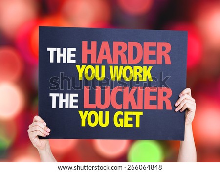 The Harder You Work The Luckier You Get card with bokeh background