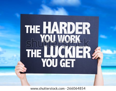 The Harder You Work The Luckier You Get card with beach background