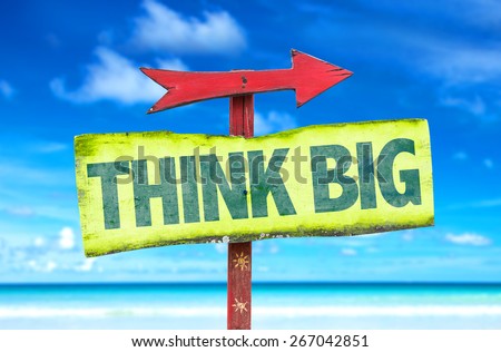 Think Big sign with beach background