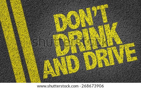 Don\'t Drink and Drive written on the road