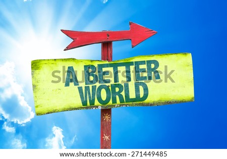 A Better World sign with sky background