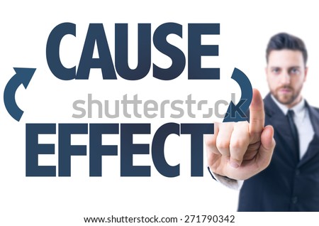 Business man pointing the text: Cause Effect