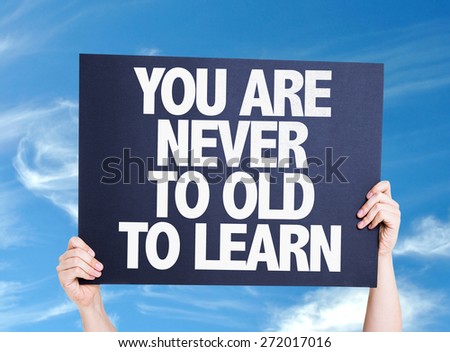 You Are Never Old to Learn card with sky background