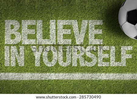 Soccer field with the text: Believe in Yourself