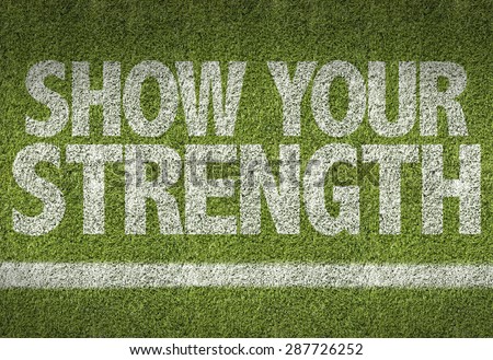 Soccer field with the text: Show Your Strenght