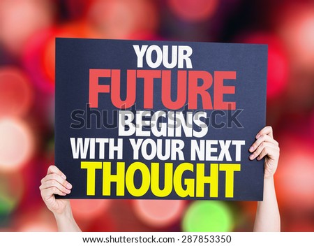 Your Future Begins With Your Next Thought card with bokeh background