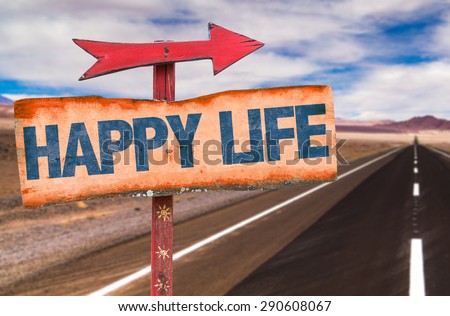 Happy Life sign with road background