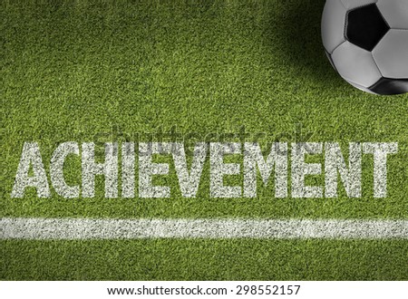 Soccer field with the text: Achievement