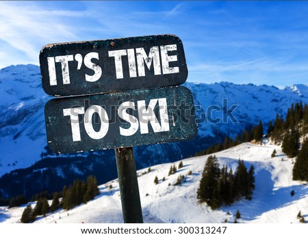Its Time To Ski sign with sky background