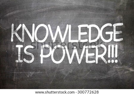 Knowledge is Power written on a chalkboard