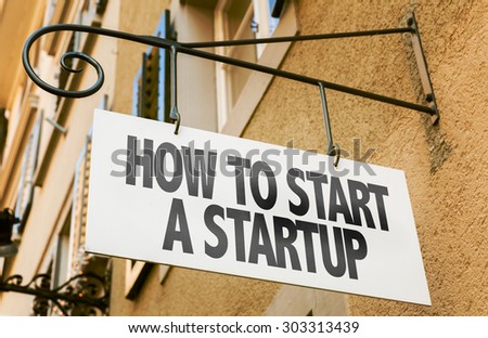How to Start a Startup sign in a conceptual image