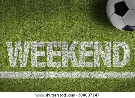 Soccer field with the text: Weekend