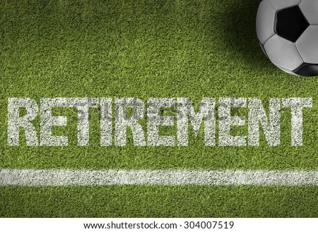 Soccer field with the text: Retirement