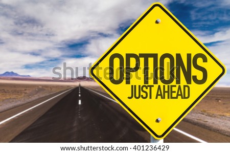 Options Just Ahead sign on desert road