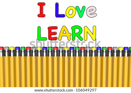 I Love  sign and several pencils with erasers different colors on a white background