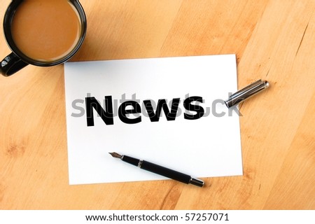 latest news concept with pen paper and coffee in business office