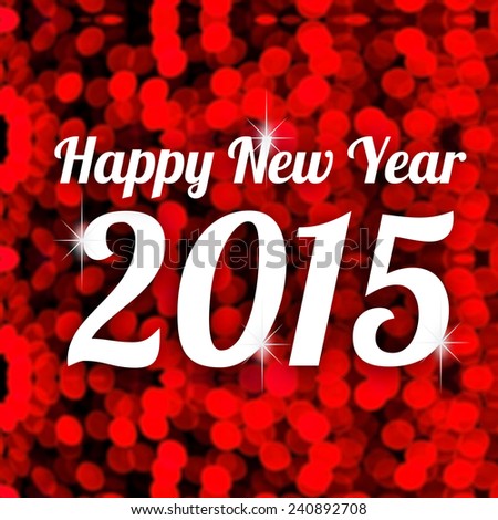 Happy New Year word and 2015 with red bokeh wall, Holiday concept