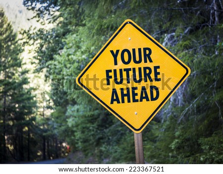Warning sign in forest with words about your future