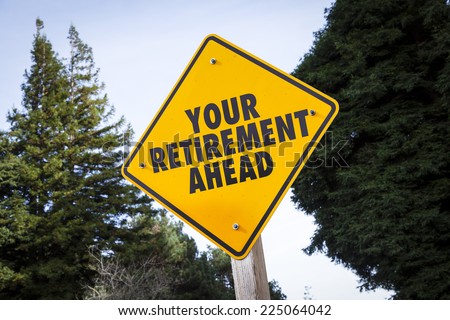 Retirement Concept Sign with warning sign in nature,