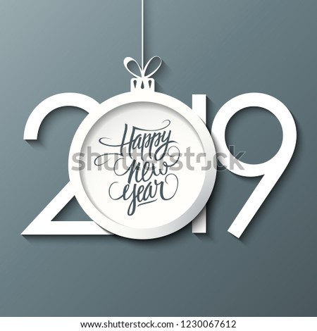 2019 New Year celebrate card with handwritten Happy New Year holiday greetings and christmas ball on gray background. Vector illustration.