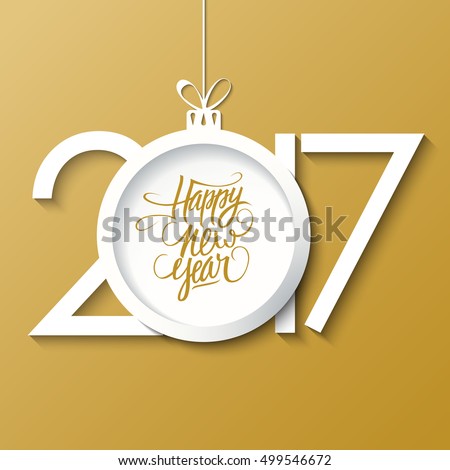 2017 Happy New Year greeting card with handwritten text design and christmas ball. Holiday hand drawn lettering. Vector illustration.