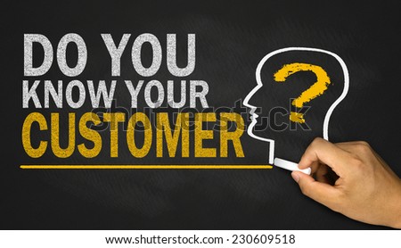 do you know your customer?