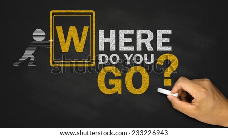 where do you go?