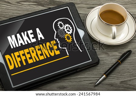 make a difference concept on tablet computer