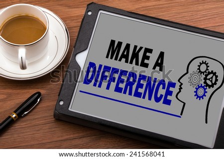 make a difference concept on tablet computer